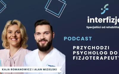 Podcast Interfizjo: Przychodzi psycholog do fizjoterapeuty odc. 1