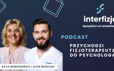 Podcast Interfizjo: Przychodzi fizjoterapeuta do psychologa odc. 2